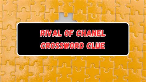 chanel rival|Chanel rival crossword.